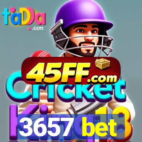 3657 bet
